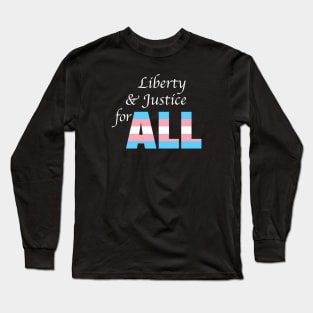 Liberty and justice for all (trans flag colors) Long Sleeve T-Shirt